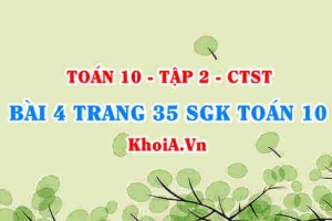 Bài 4 trang 35 SGK Toán 10 tập 2 Chân trời sáng tạo